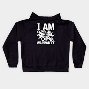 I am The Warranty - Mechanic Kids Hoodie